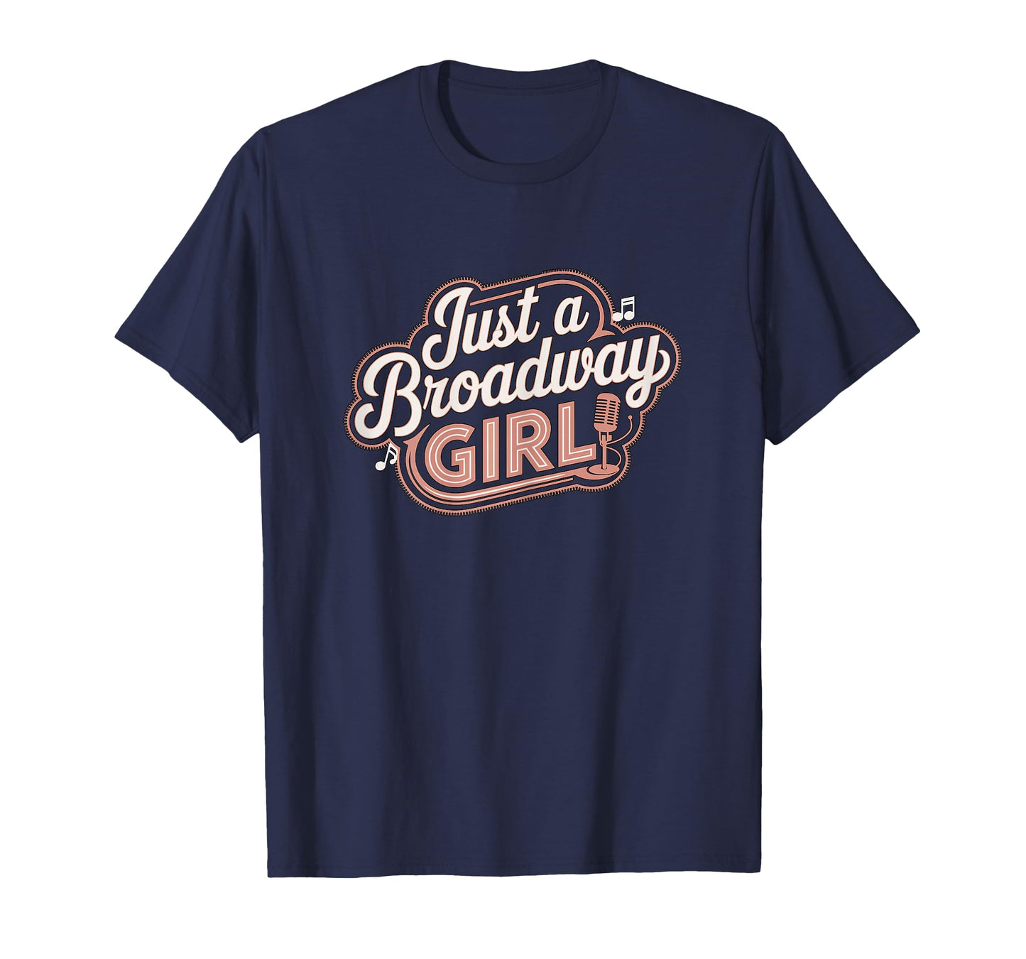 Just a Broadway Girl Musical Theater T-Shirt