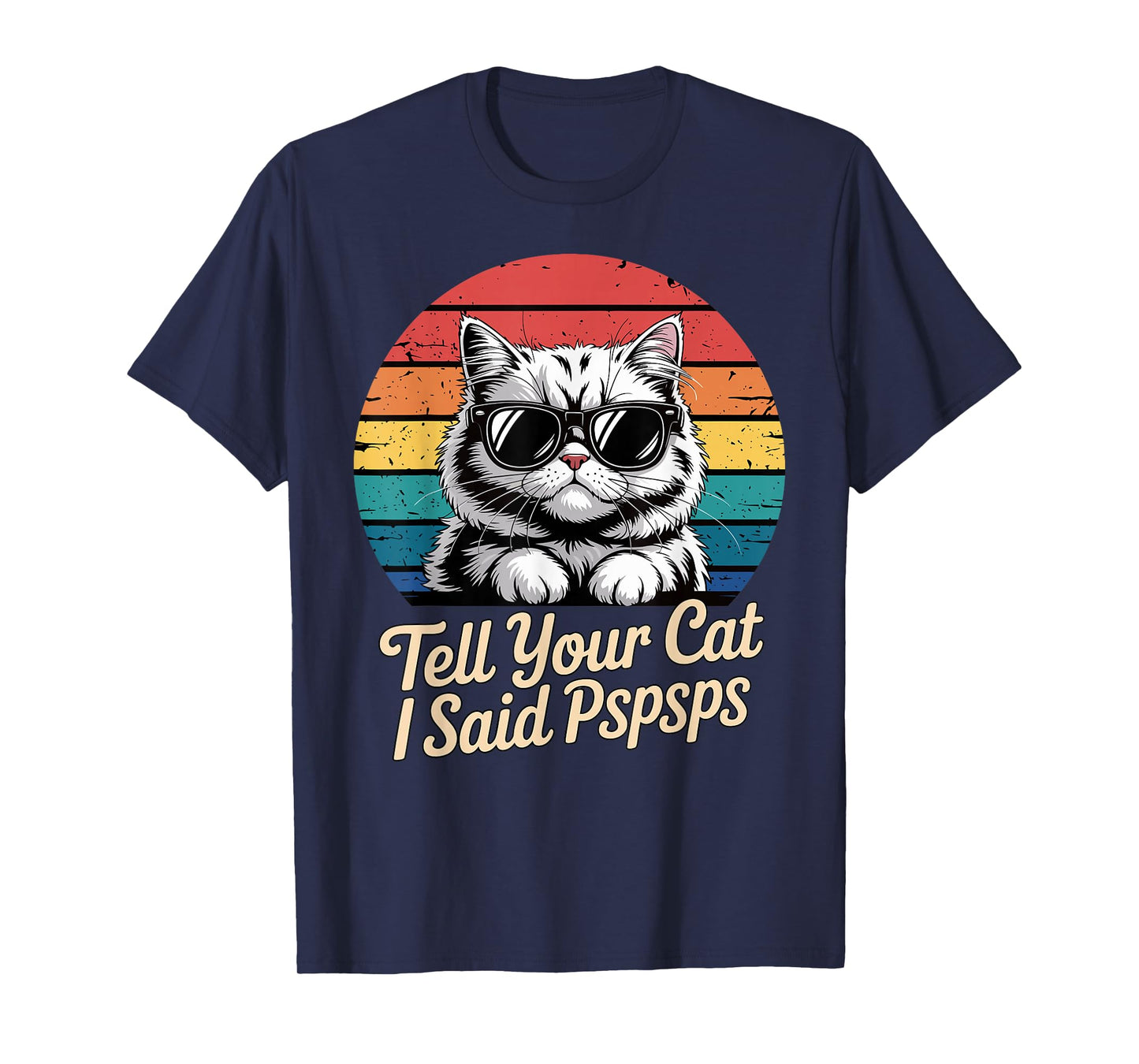Funny Tell Your Cat I Said Pspsps Retro Cat Meme Sunglasses T-Shirt