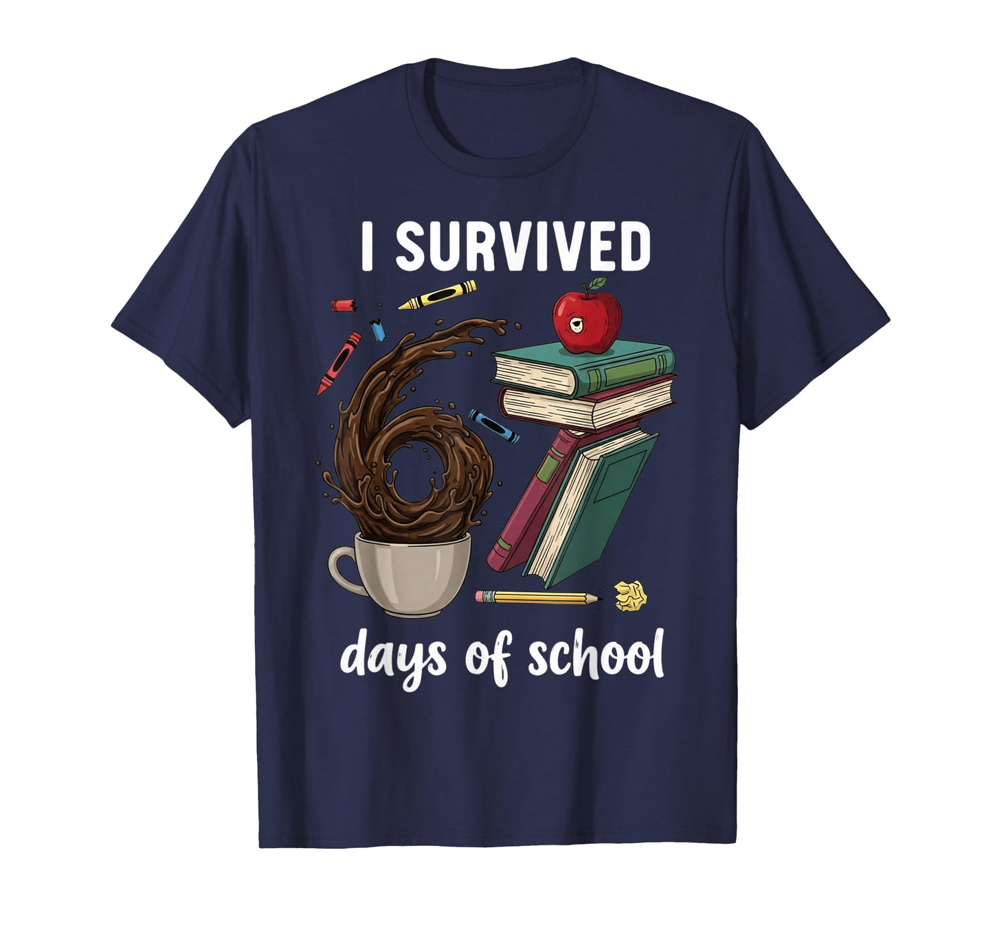 Teachers Students I Survived 67 Days of School Coffee T-Shirt