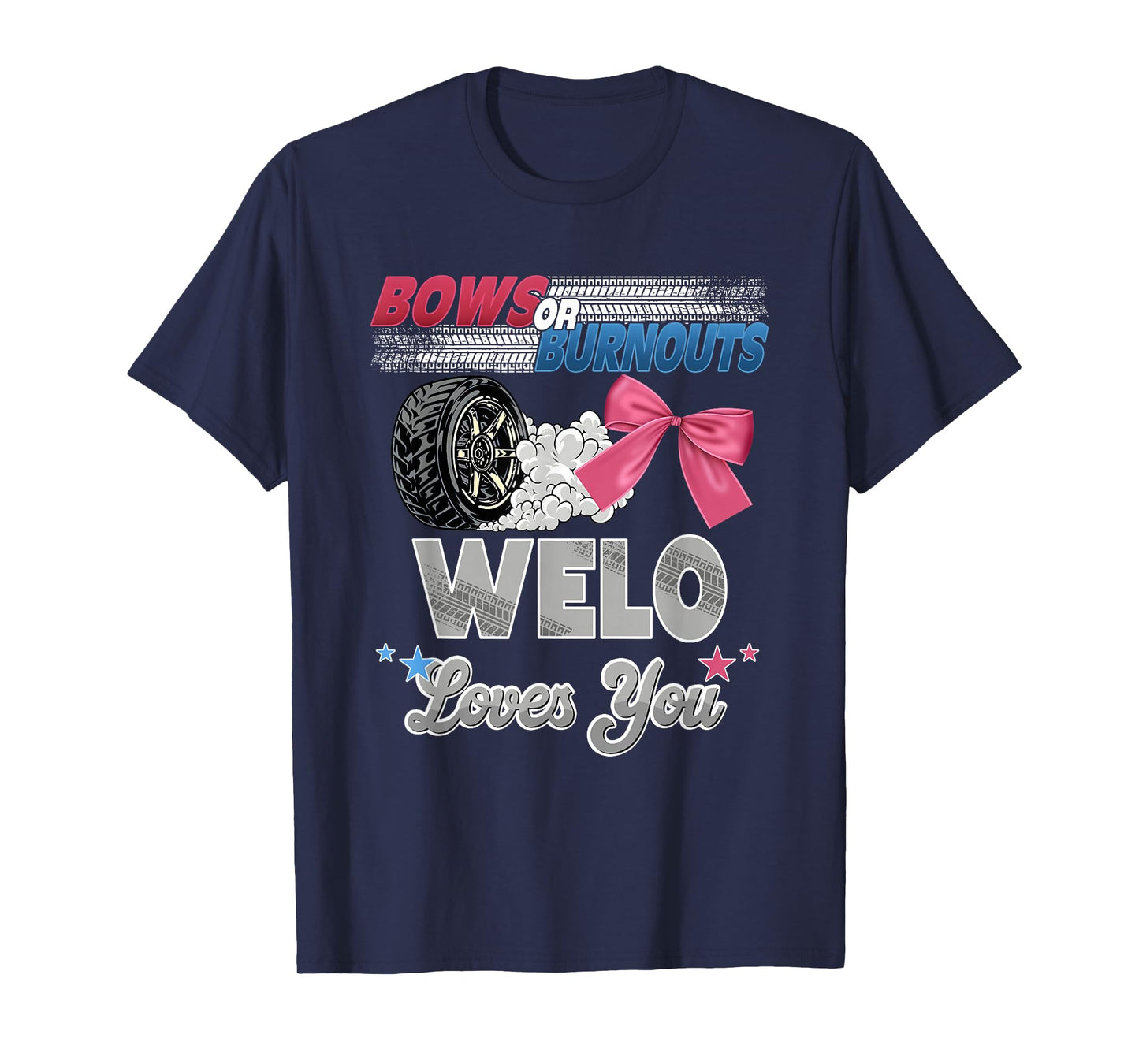 Burnouts or Bows Welo Loves You Gender Reveal Party T-Shirt