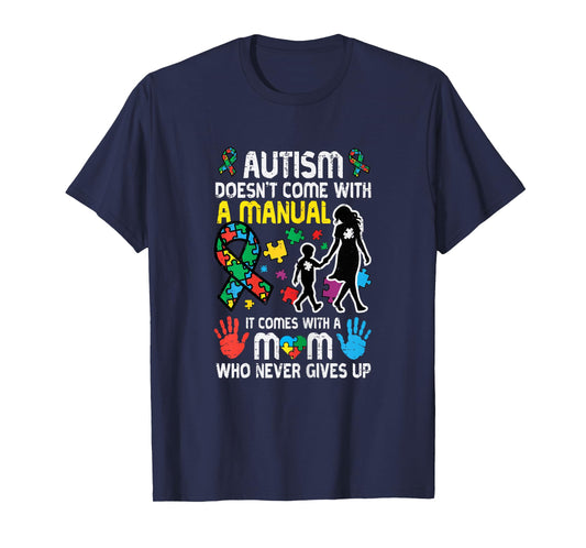 Autism Doesnt Come with Manual Mom ASD Awareness Mama Women T-Shirt