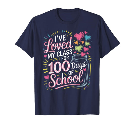 I've Loved My Class for 100 Days of School Valentines Day T-Shirt