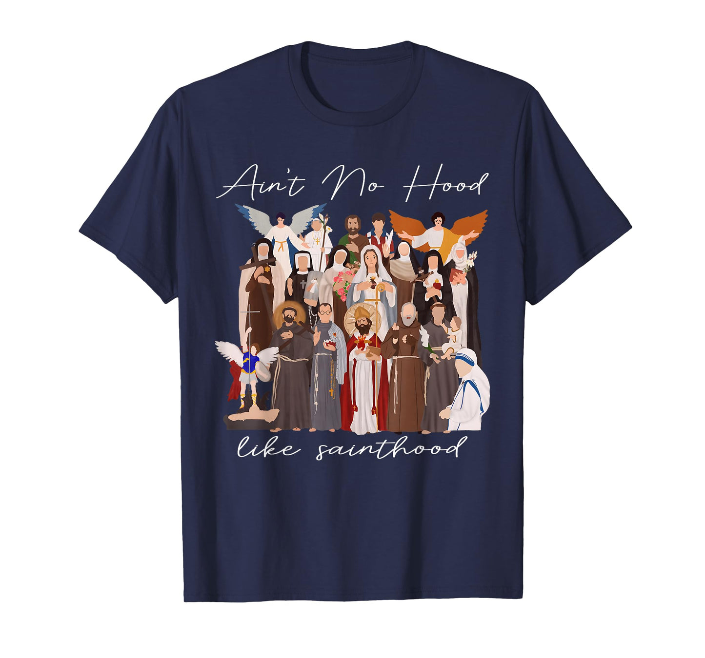 Ain't No Hood Like Sainthood Faith-Based Christian Religious T-Shirt