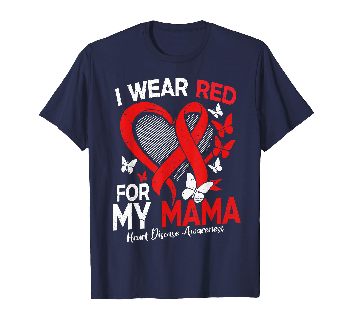 I Wear Red for My Mama Heart Disease Awareness Butterfly T-Shirt
