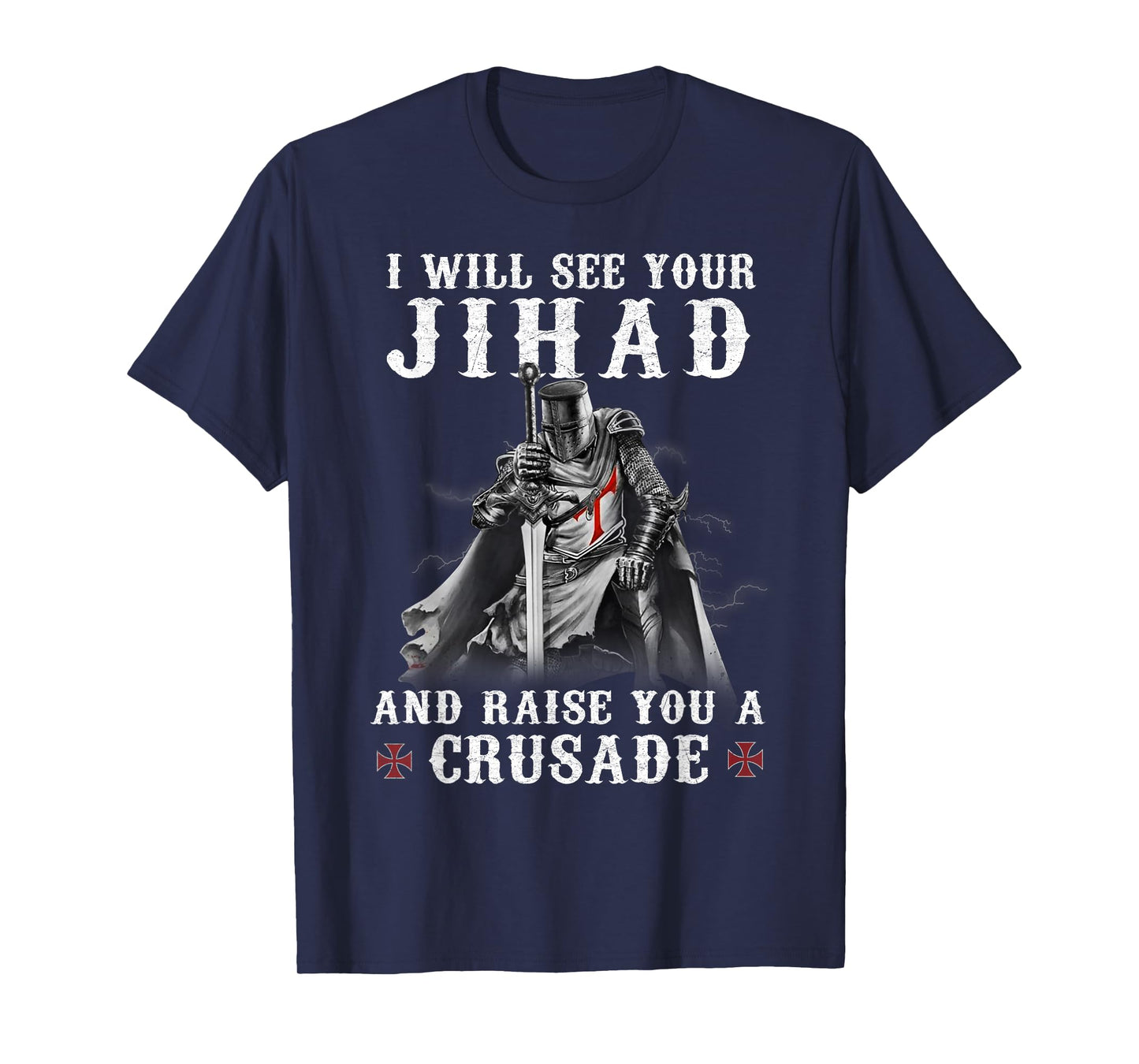 Warrior Knight Templar Raise You A Crusader Christians T-Shirt