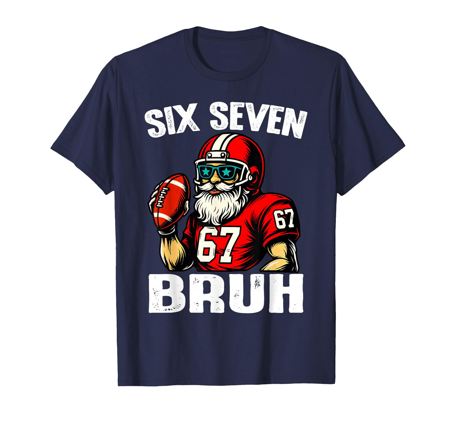 67 Bruh Meme Christmas Football Santa Six Seven T-Shirt