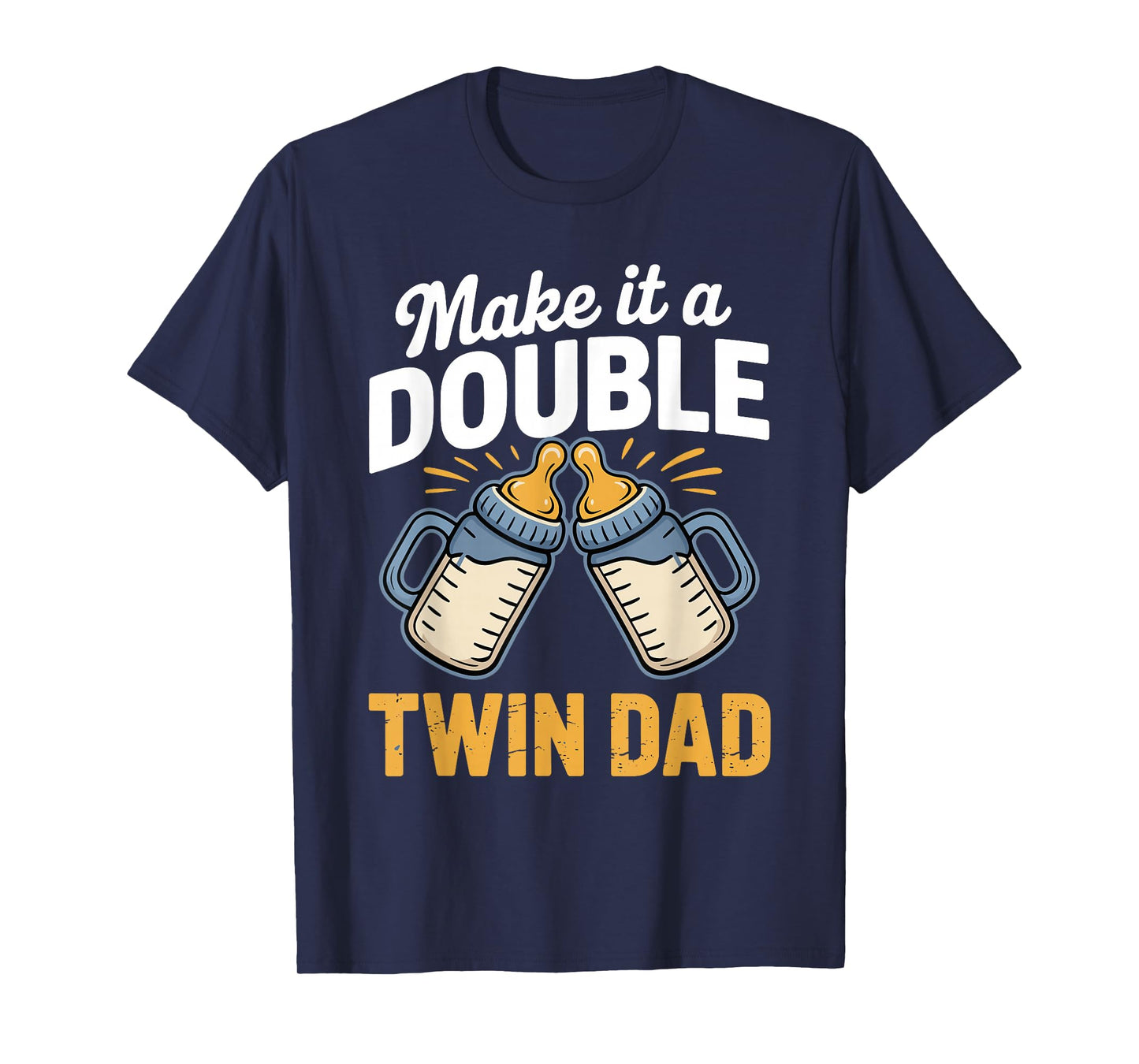 Make It a Double Funny Twin Dad New Dad Expecting Twins T-Shirt