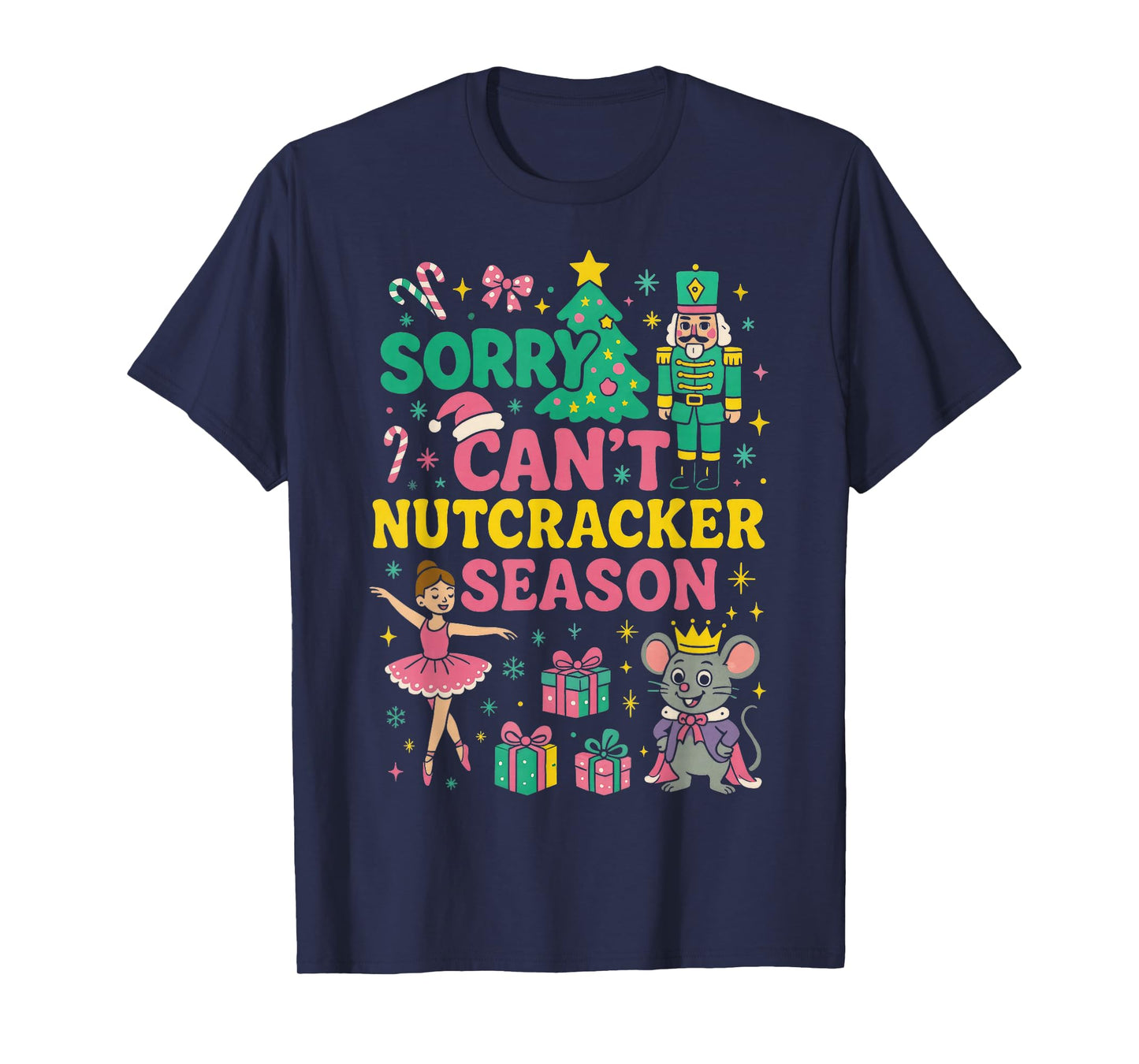 Sorry Can't Nutcracker Season Pajama Holiday Merry Christmas T-Shirt