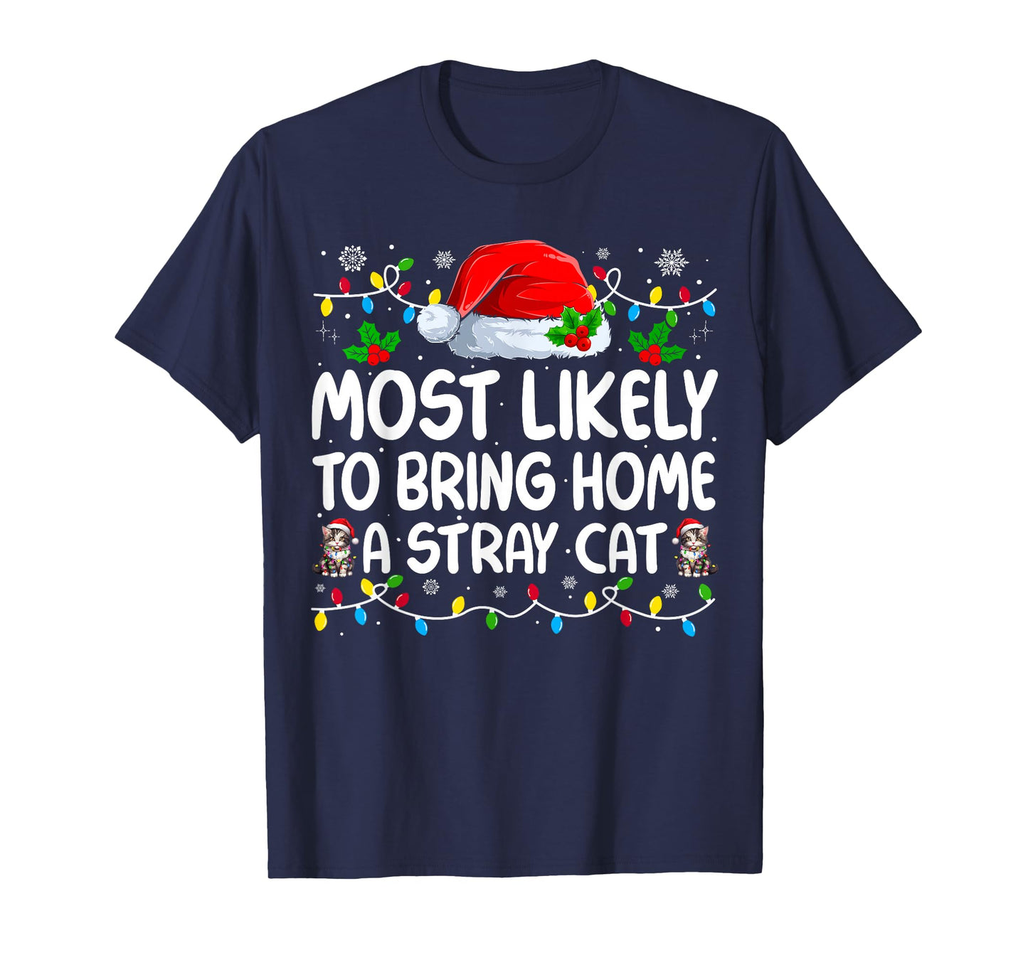 Most Likely to Bring Home A Stray Cat Matching Christmas T-Shirt