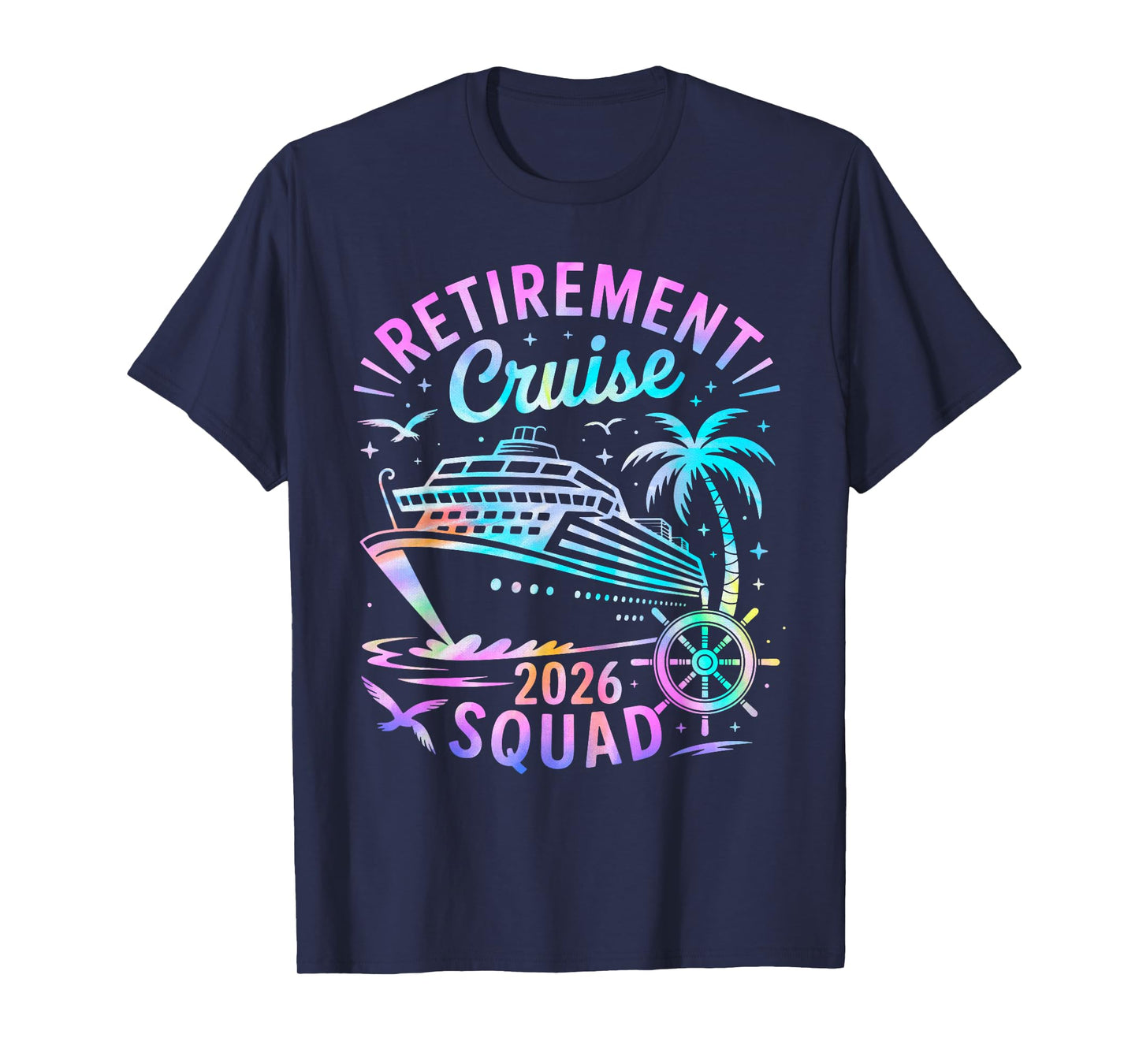 Funny Retirement Cruise 2026 Squad Tie Dye Retired Cruising T-Shirt