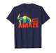 Amaze, Amaze, Amaze T-Shirt