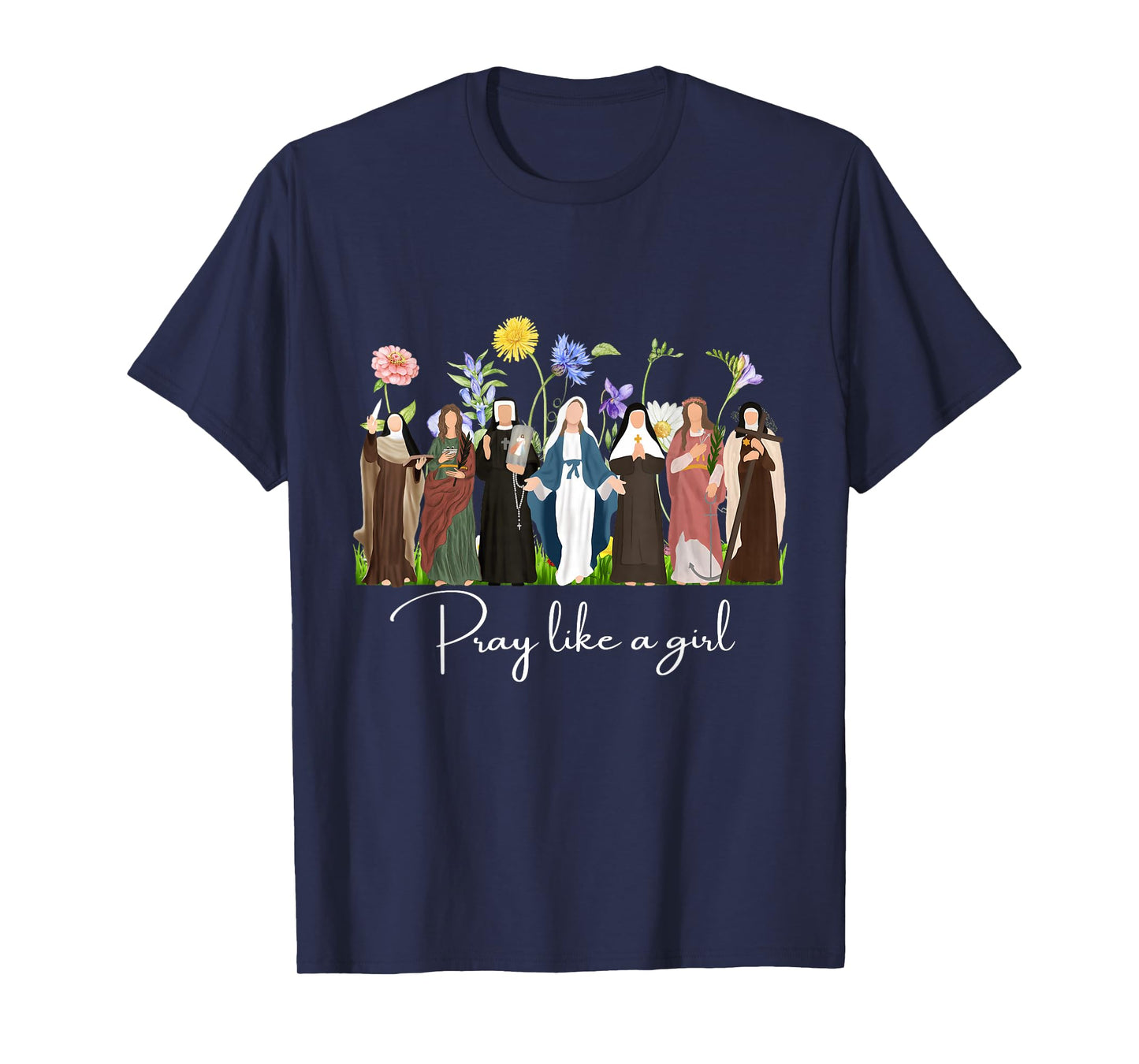 Pray Like A Girl Saints Christian Religious Catholic Women T-Shirt