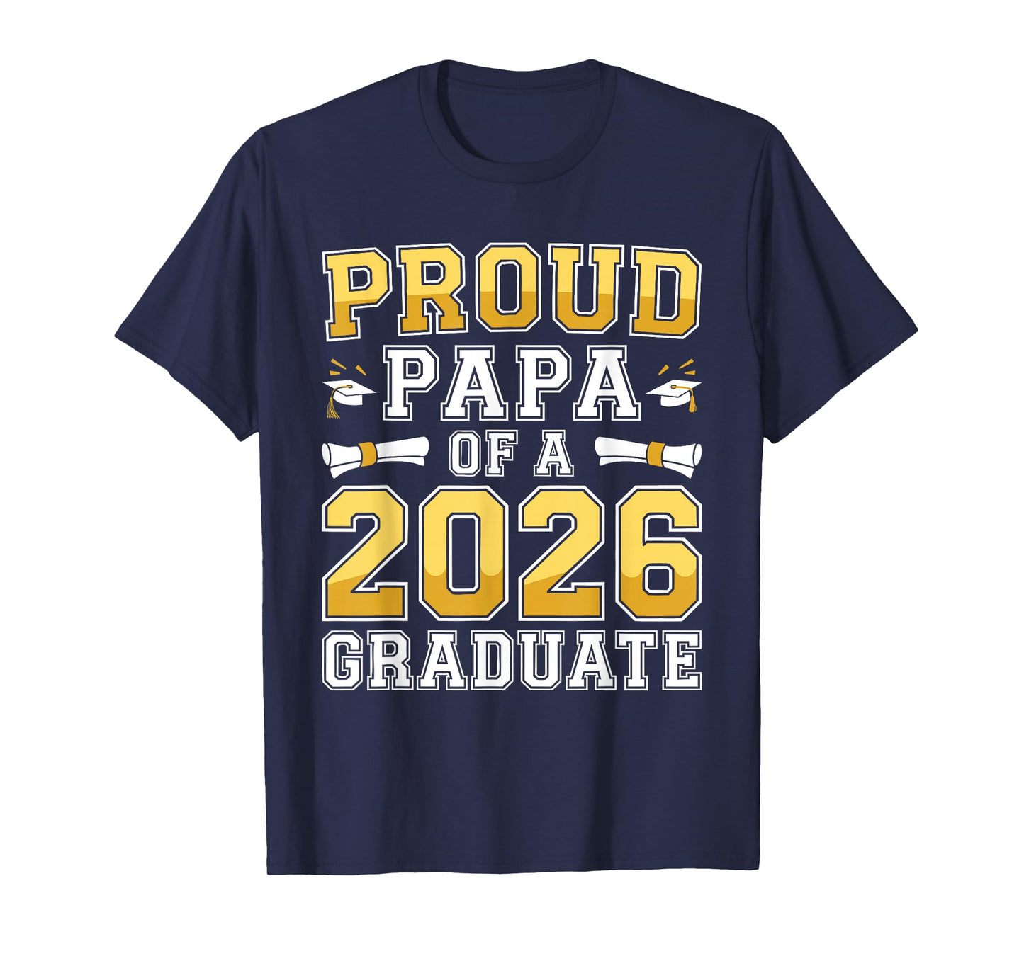 Proud Papa of A 2026 Graduate Shirt Class of 2026 Graduation T-Shirt
