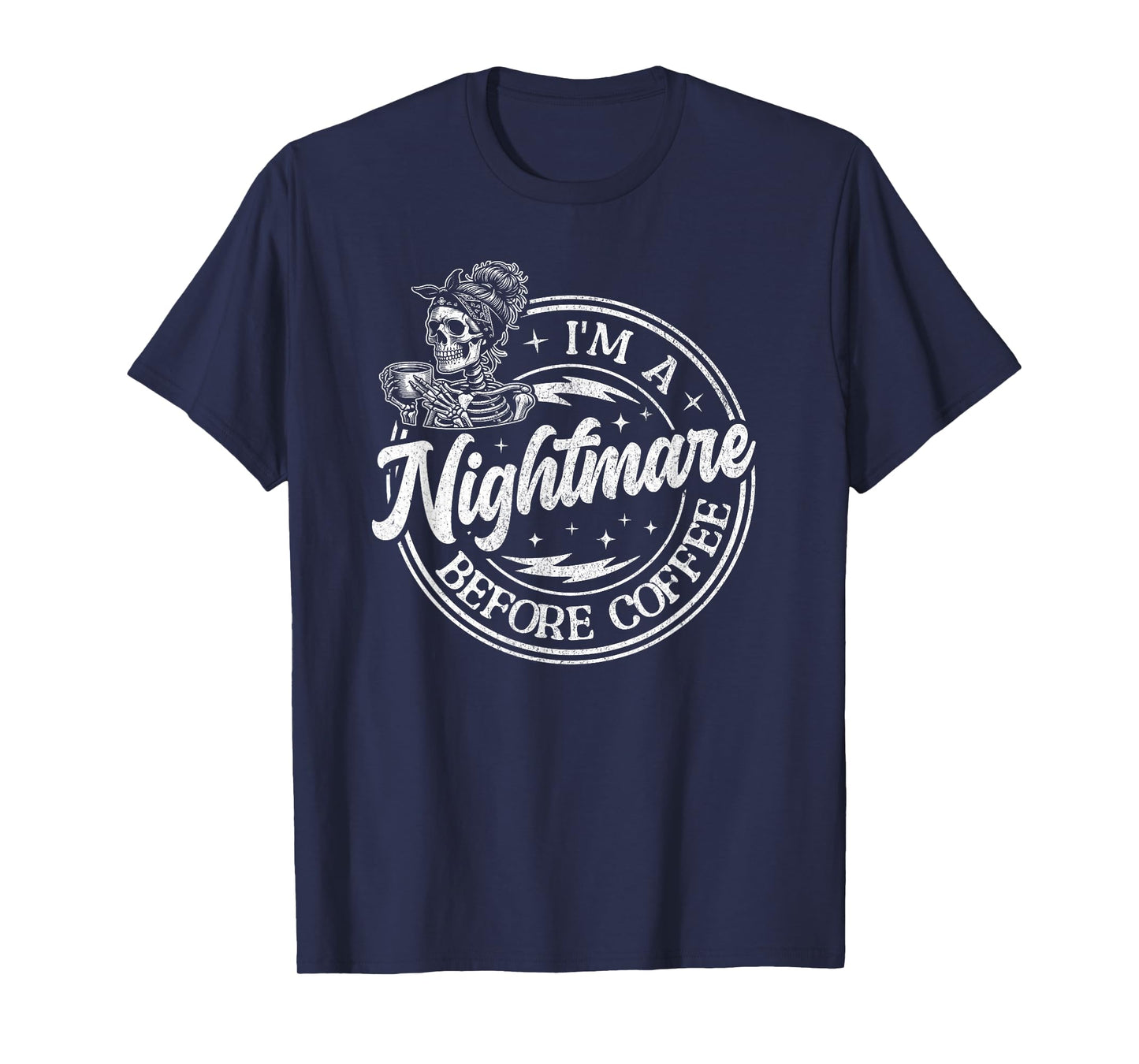 I'm A Nightmare Before Coffee Funny Skeleton Cute Women's T-Shirt