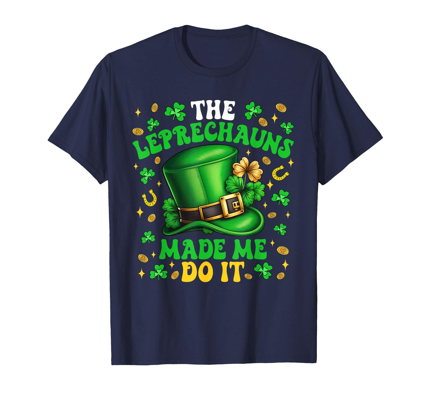 Shamrock Leprechauns Made Me Do It St Patricks Day Boys Men T-Shirt