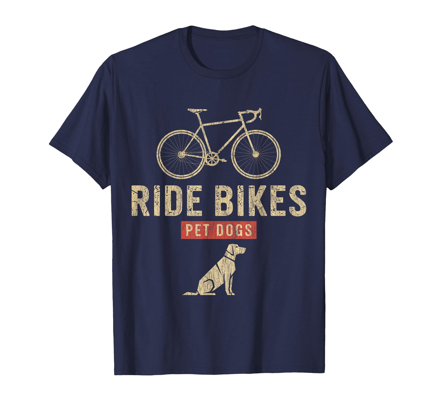 Ride Bikes Pet Dogs – Funny Cycling Dog Lover T-Shirt