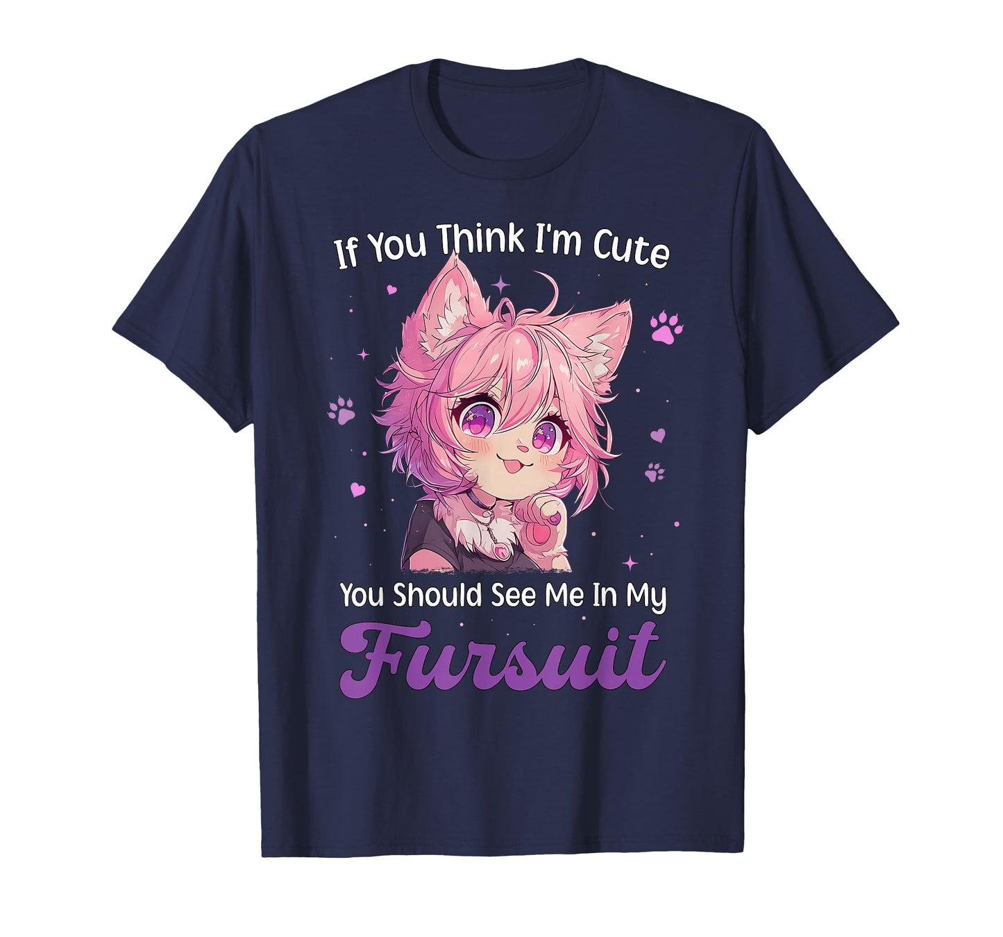 If You Think I'm Cute See Me in My Fursuit Furry Cat T-Shirt