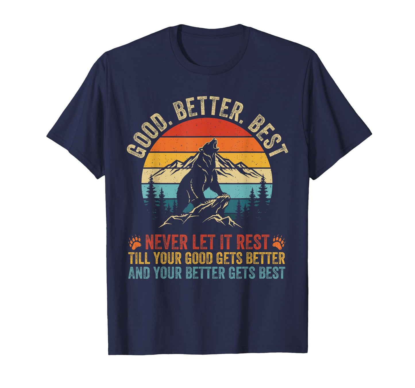 Good Better Best Never Let It Rest Bears Motivation Saying T-Shirt