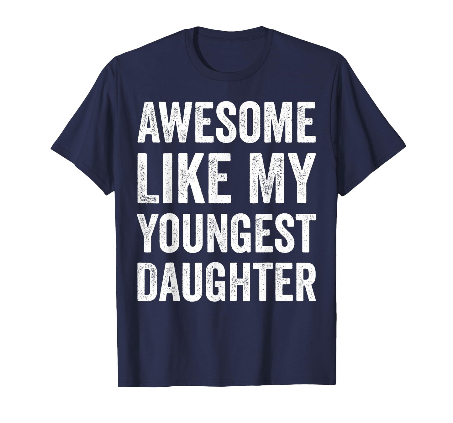 Awesome Like My Youngest Daughter Funny Vintage Father's Day T-Shirt