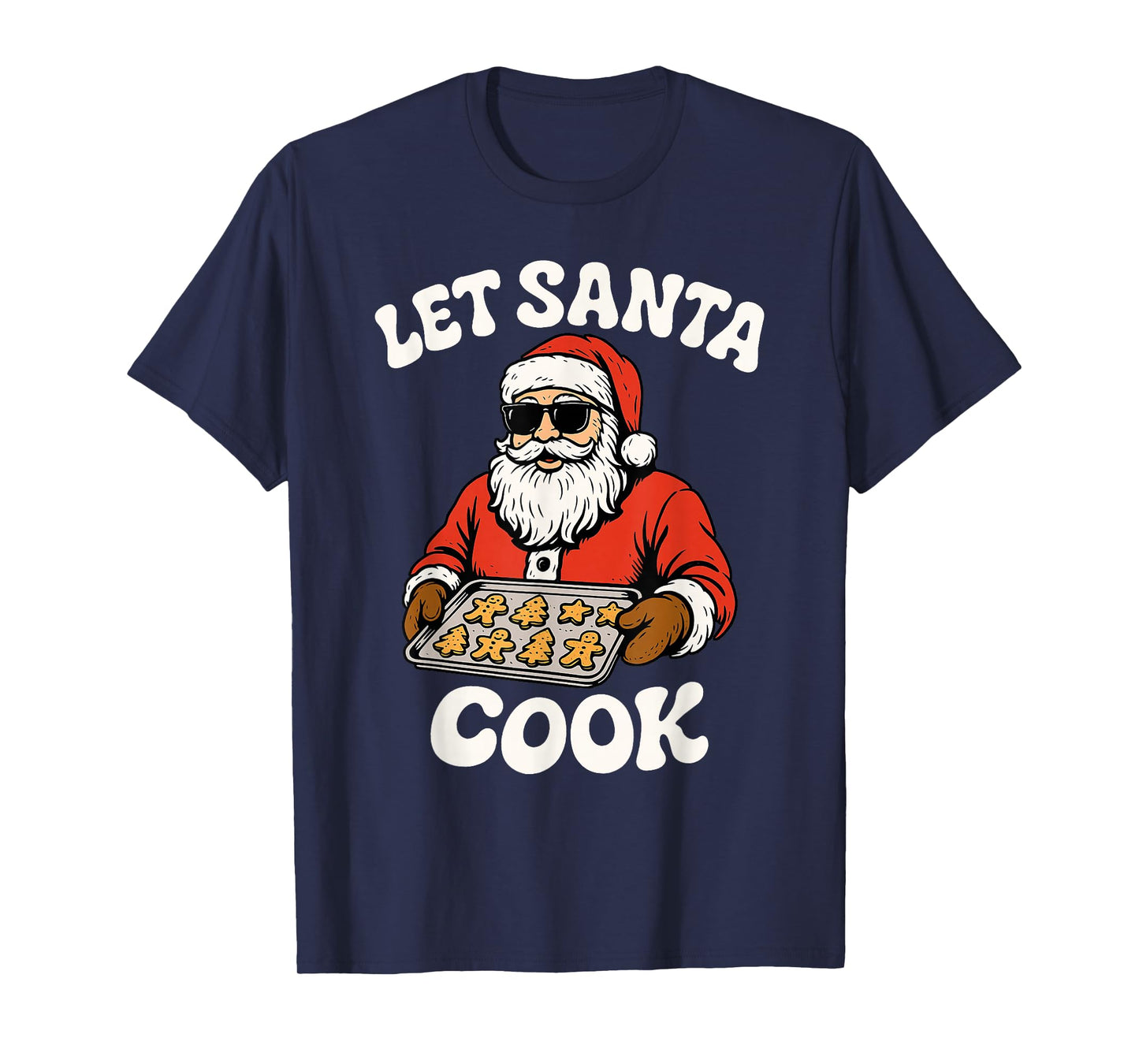 Let Santa Cook Funny Christmas Cookies Cool Holiday Rizz T-Shirt