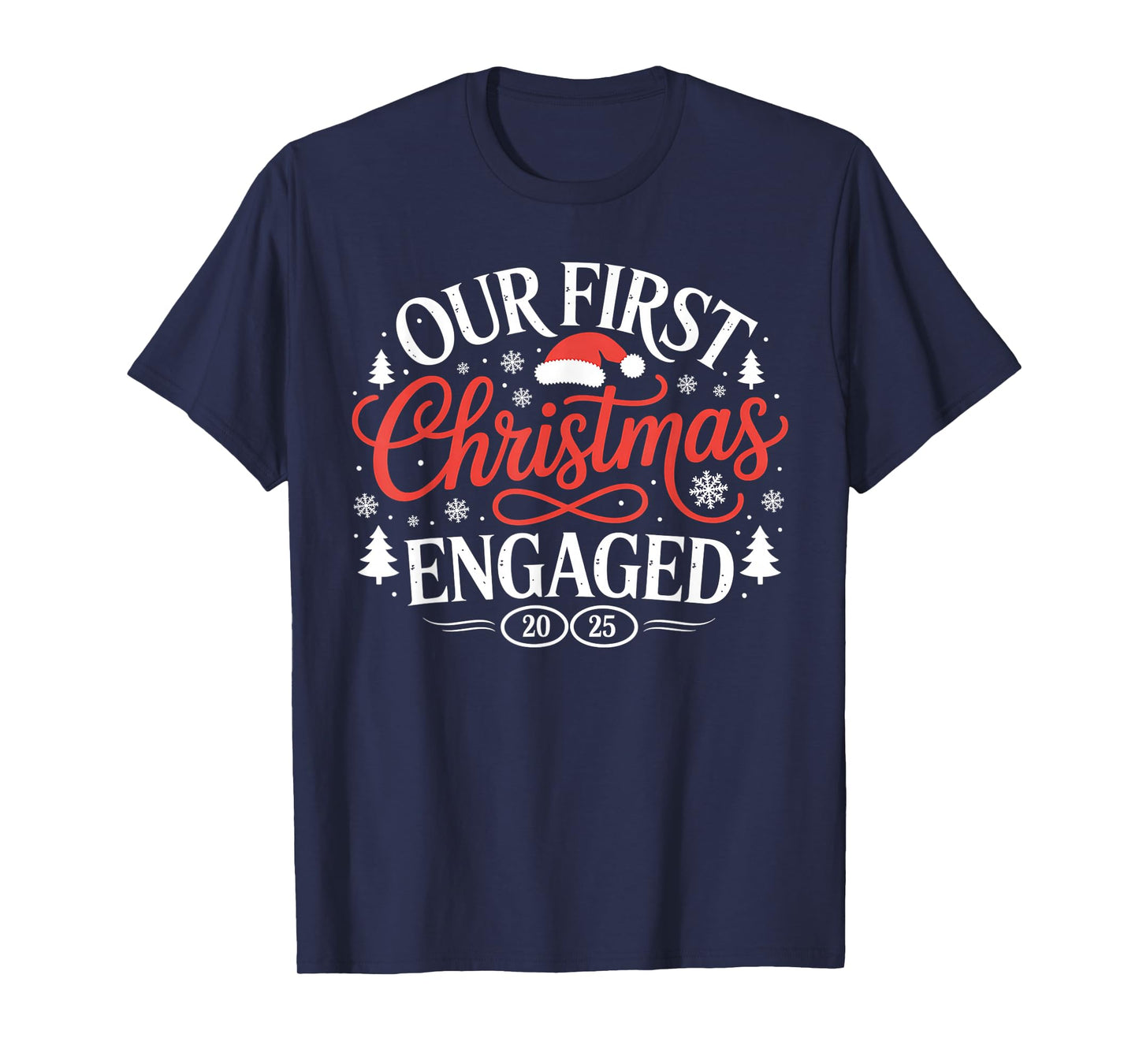 Our First Christmas Engaged 2025 Couple Women Men Xmas T-Shirt