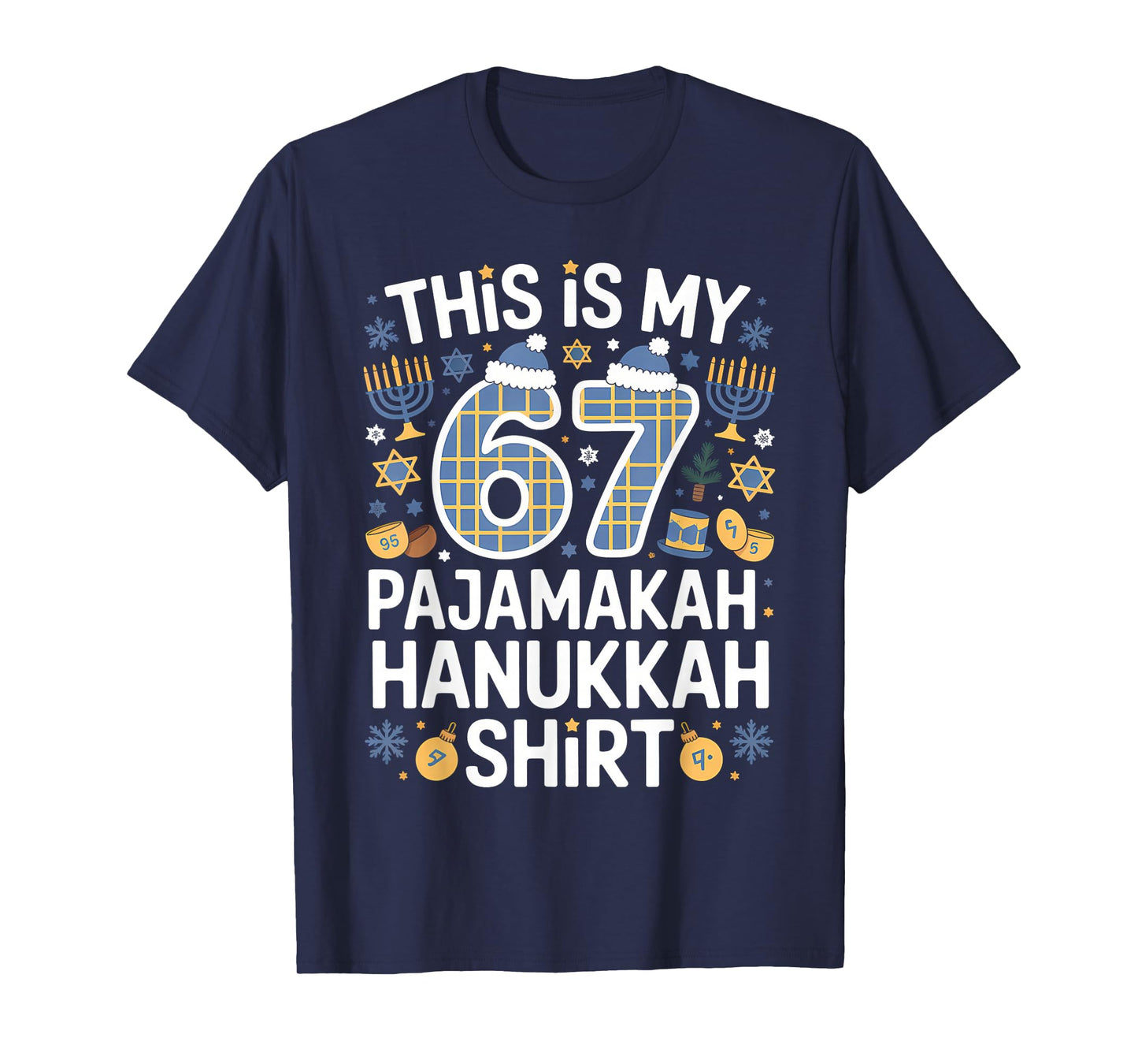 67 Meme Six Seven Hanukkah This is My 67 Pajamakah Hanukkah T-Shirt