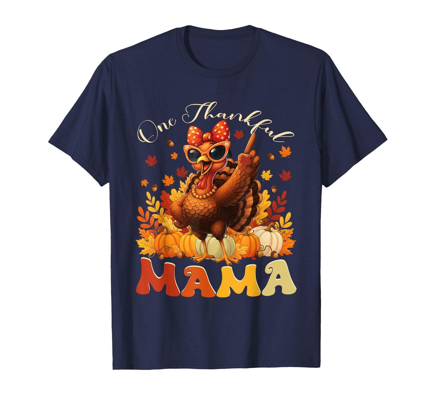 One Thankful Mama Thanksgiving Family Funny Turkey Women T-Shirt