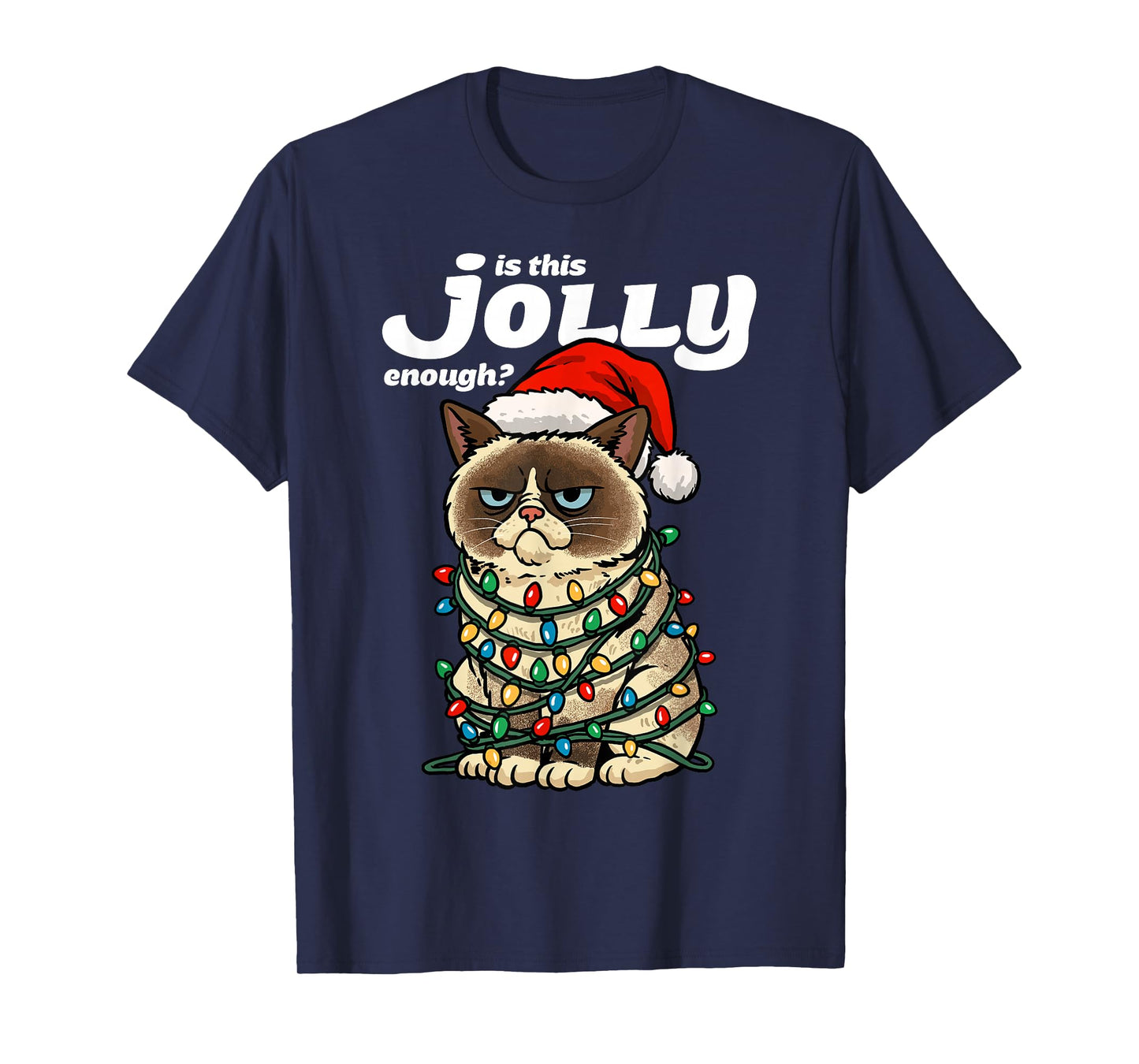 is This Jolly Enough Grumpy Christmas Cat Funny Xmas Lights T-Shirt