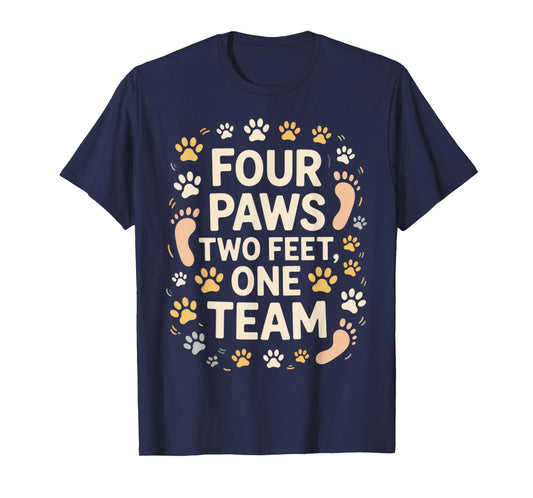 Four Paws Two Feet One Team Pet Lover Dog Owner Bond T-Shirt