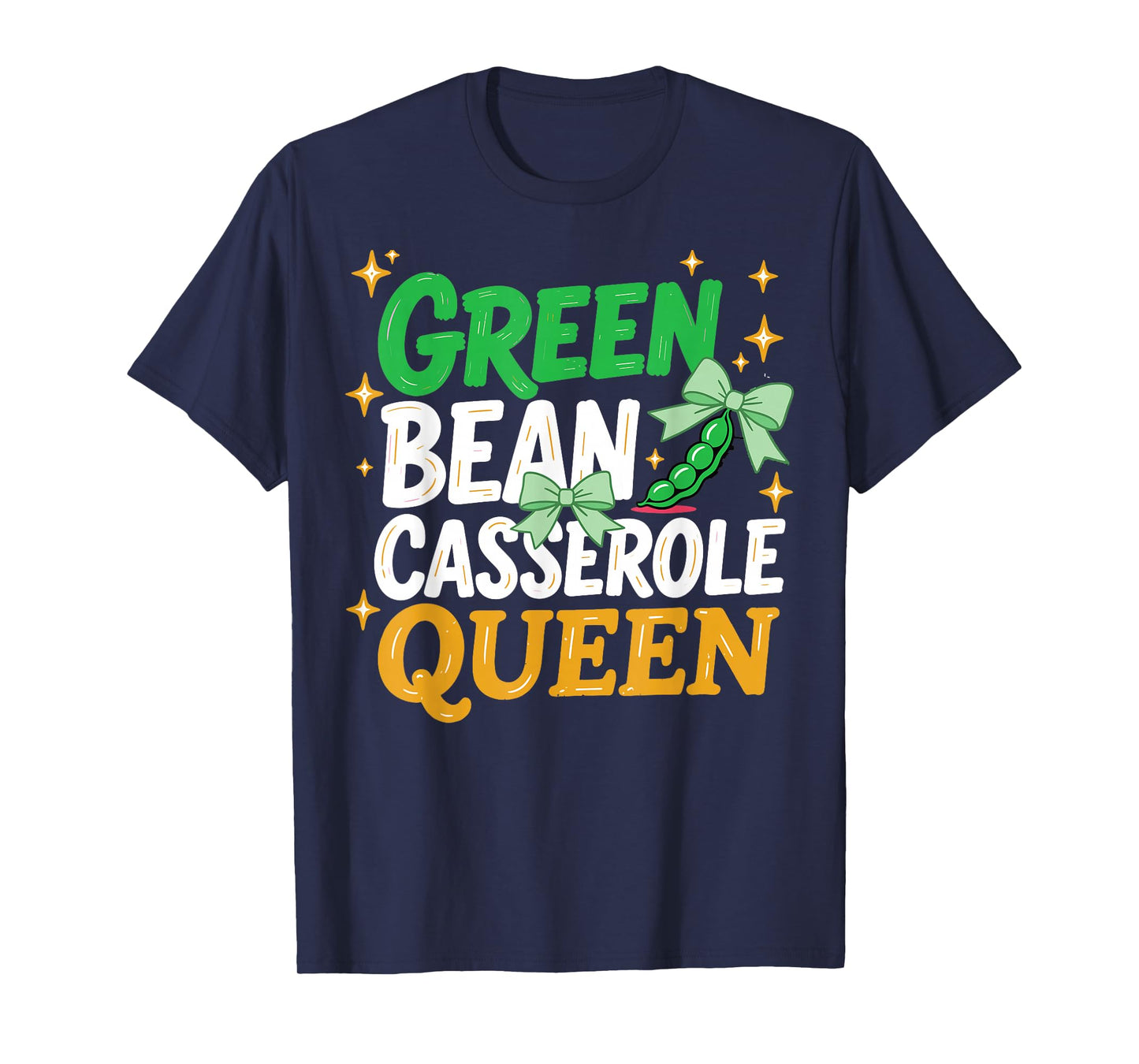 Funny Green Bean Casserole Thanksgiving Food Humor T-Shirt