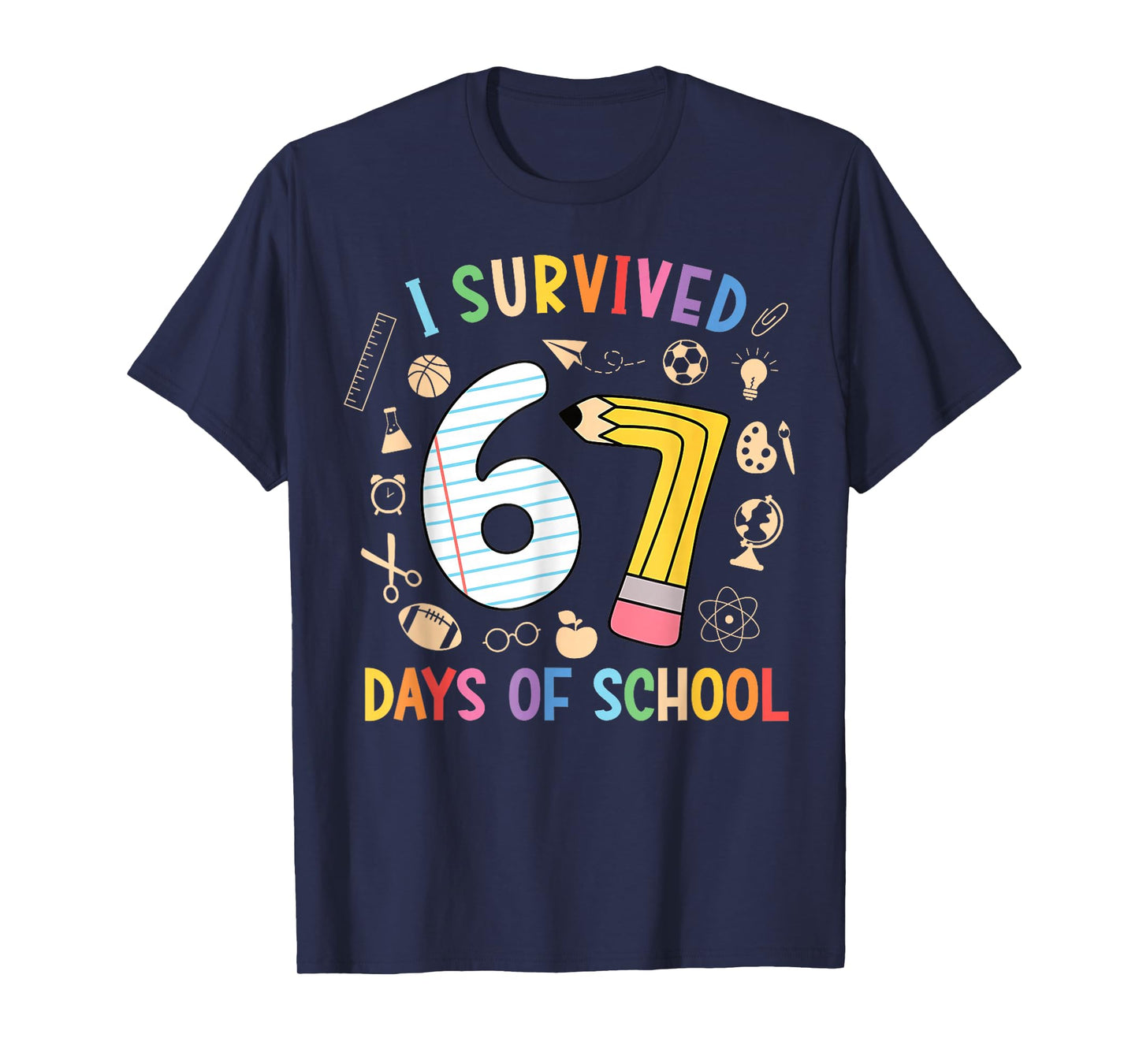 I Survived 67 Days of School Funny 67 Meme Teacher Student T-Shirt