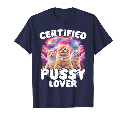 Funny Cat Meme Pussy Lover Inappropriate Embarrassing Cat T-Shirt