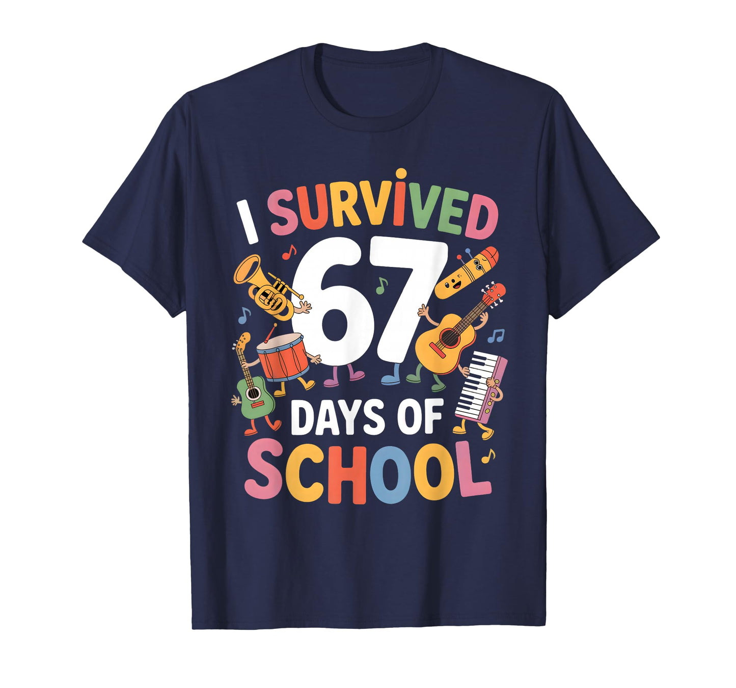 I Survived 67 Days of School - Teachers Students Music Class T-Shirt