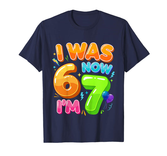 I was 6 Now I'm 7 Year Old Birthday 67 Meme for Kids Boys T-Shirt