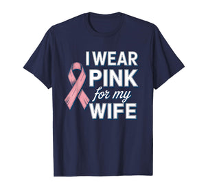 I Wear Pink for My Wife Breast Cancer Awareness Month T-Shirt