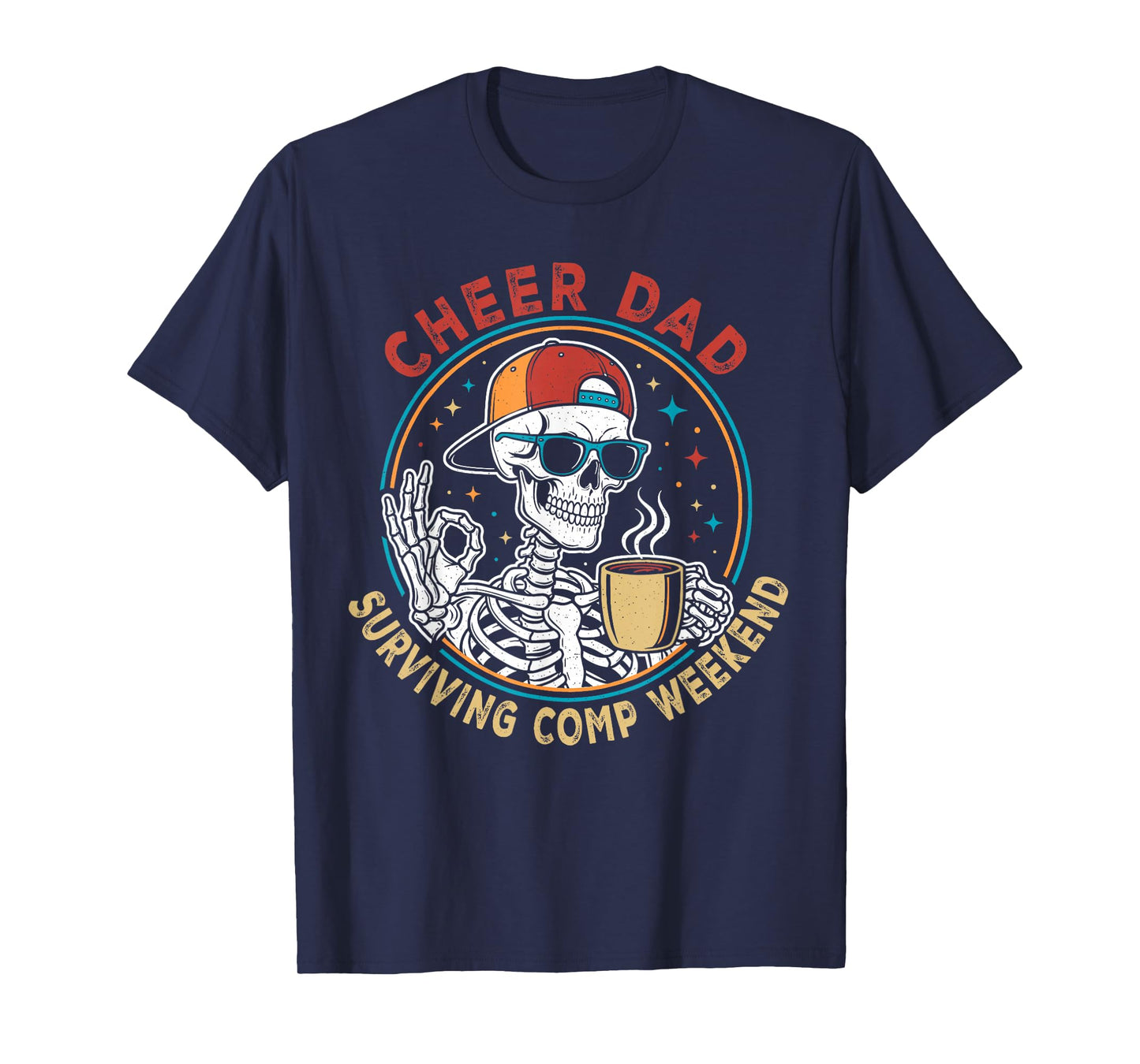 Cheer Dad Surviving Comp Weekend Skeleton Coffee Fathers Day T-Shirt