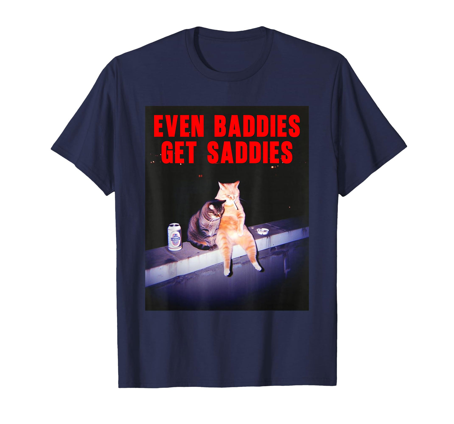 Even Baddies Get Saddies Funny Cat Meme Aesthetic T-Shirt