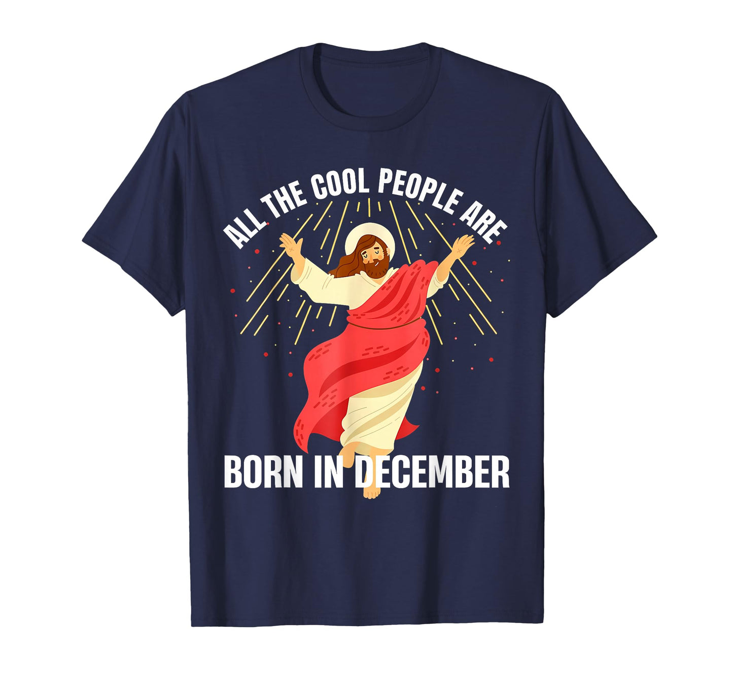 Jesus Cool People are Born in December Christmas Birthday T-Shirt