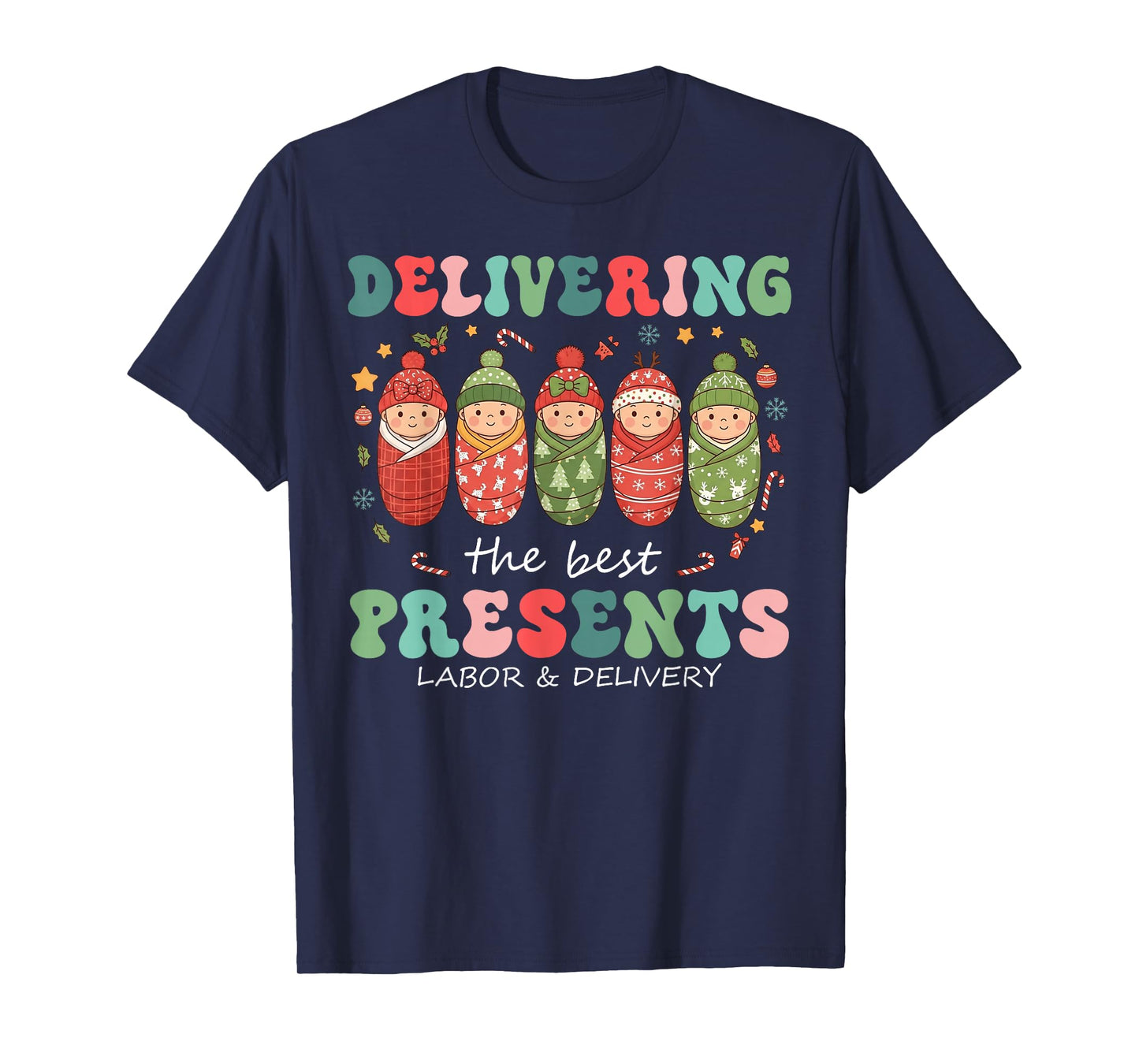 Delivering The Best Presents Labor Delivery Nurse Christmas T-Shirt