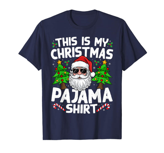 This is My Christmas Pajama Shirt Funny Xmas Santa Men Women T-Shirt