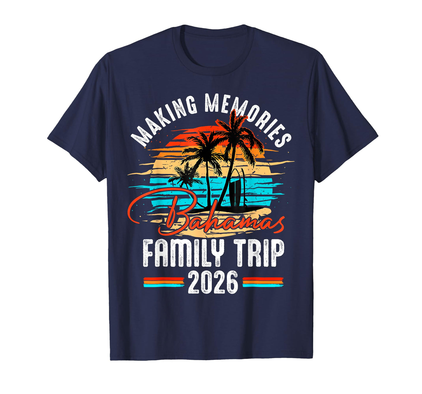 Family Bahamas Vacation 2026 Making Memories Family Summer T-Shirt