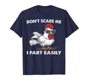 Don't Scare Me I Fart Easily Funny Sarcasm Humor Chicken T-Shirt