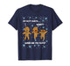 Gingerbread Man Cookie My Butt Hurts Funny Christmas Men T-Shirt