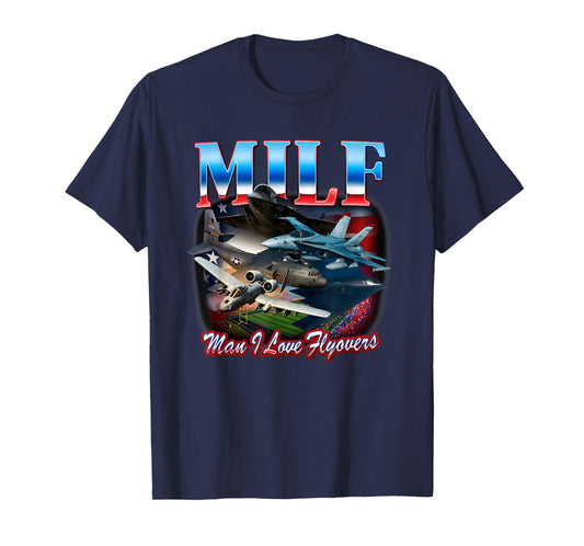 Man I Love Flyovers Funny for Men Women T-Shirt