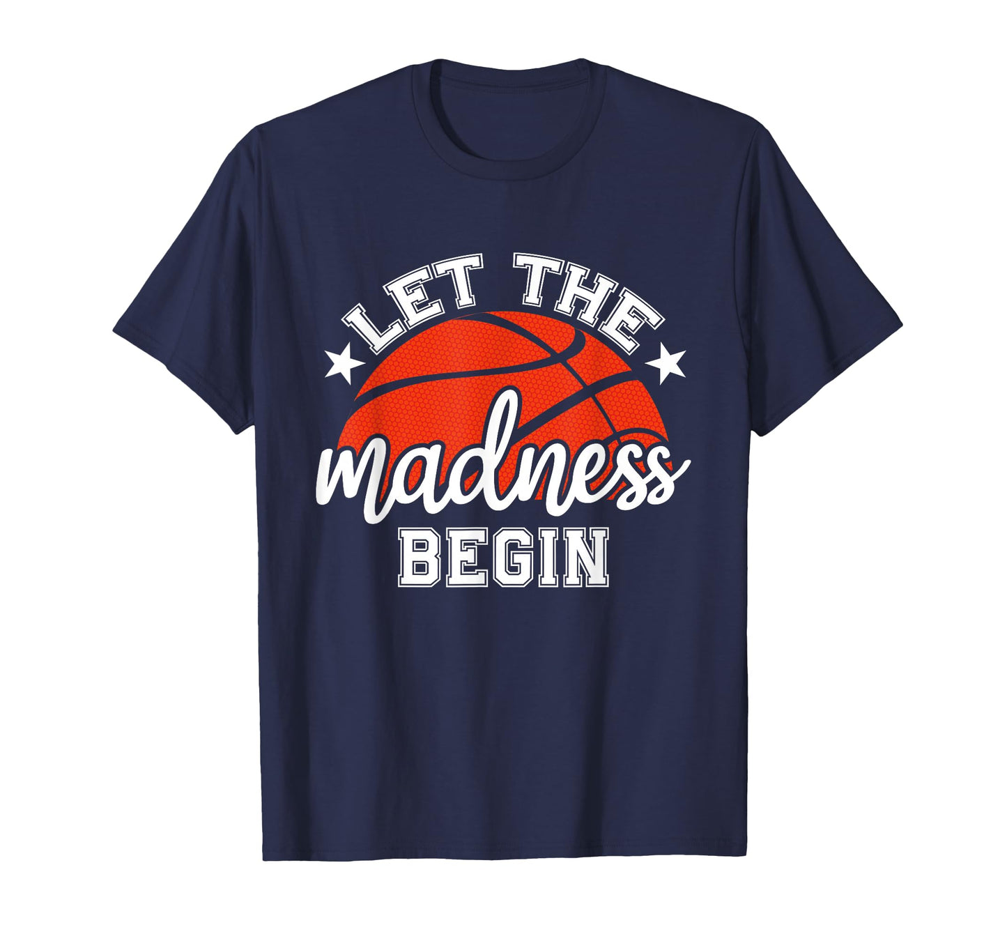 Let The Madness Begin Shirt Basketball Hoop Players Fans T-Shirt