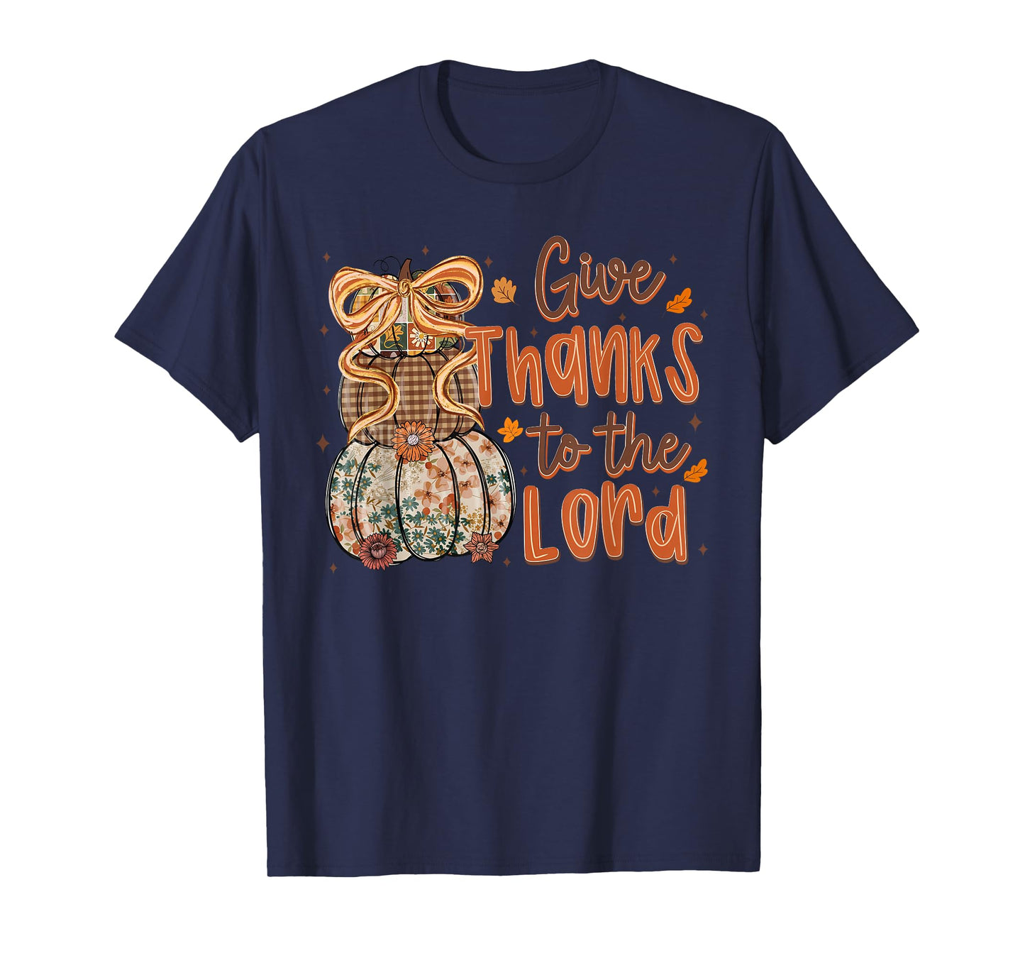 Give Thanks to The Lord Fall Pumpkin Thanksgiving Christian T-Shirt