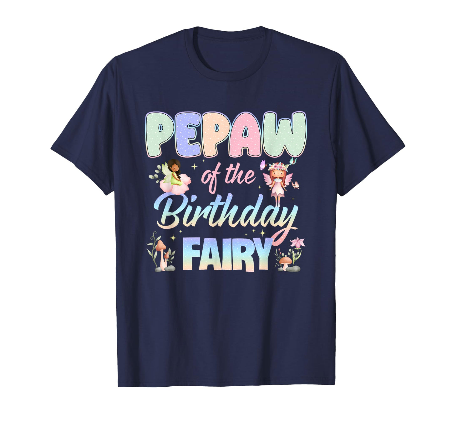 Pepaw of The Birthday Fairy Little Girl Magical Family T-Shirt