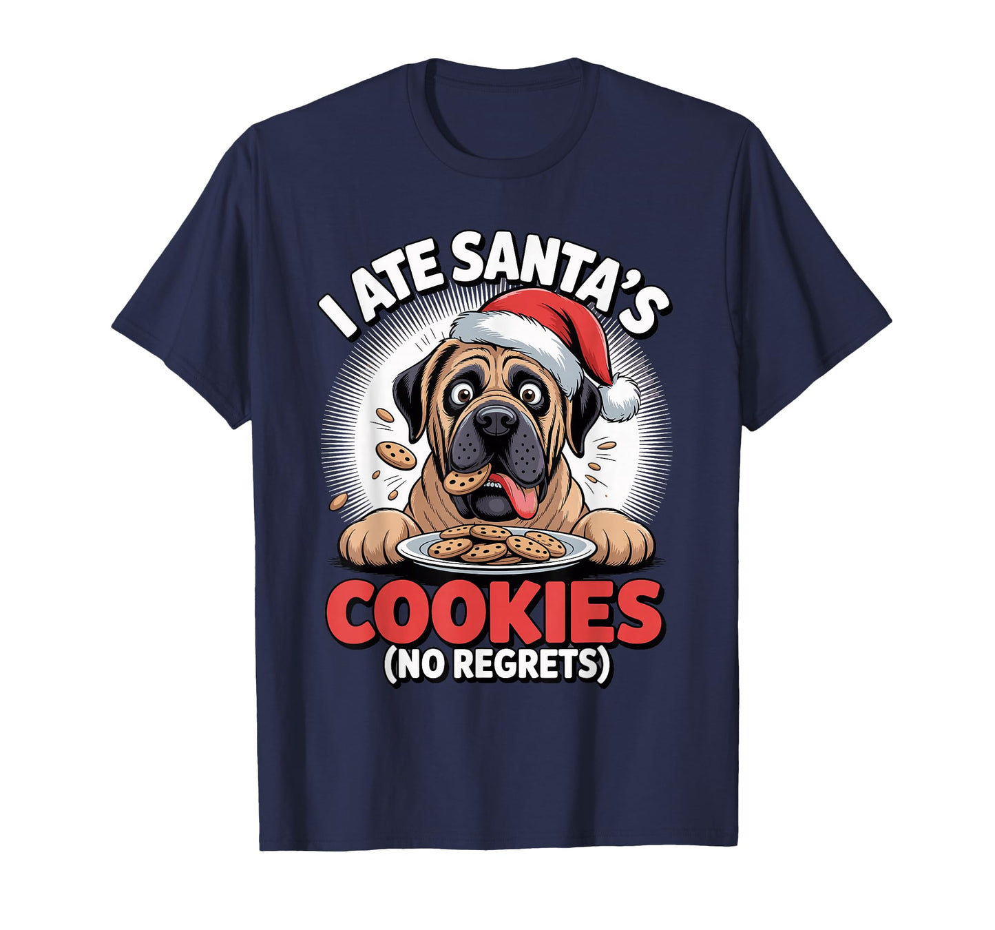 I Ate Santas Cookies Xmas Puppy Funny Christmas Mastiff T-Shirt