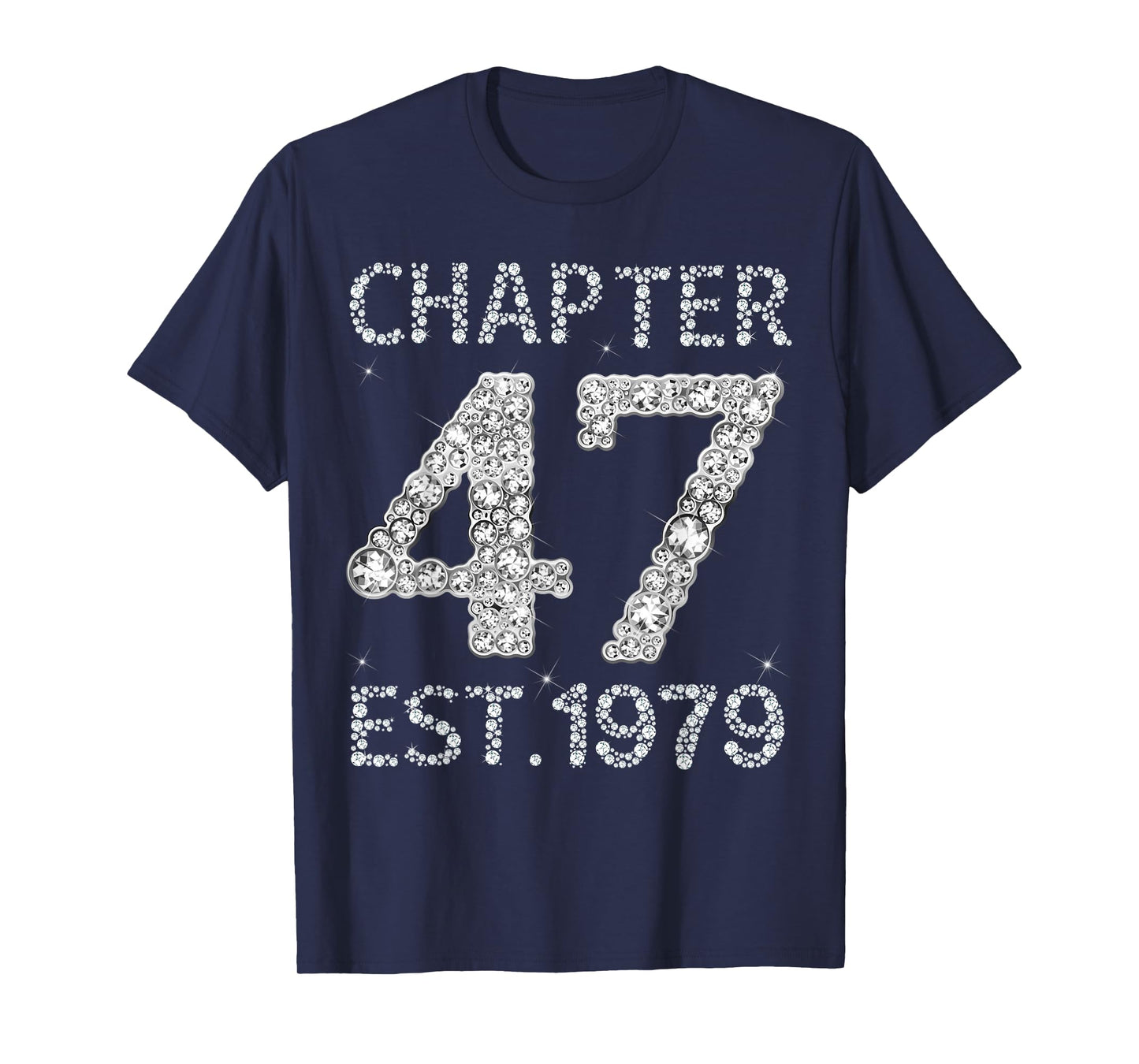 Chapter 47 EST 1979 Happy 47Th Birthday Gift for Him Her T-Shirt