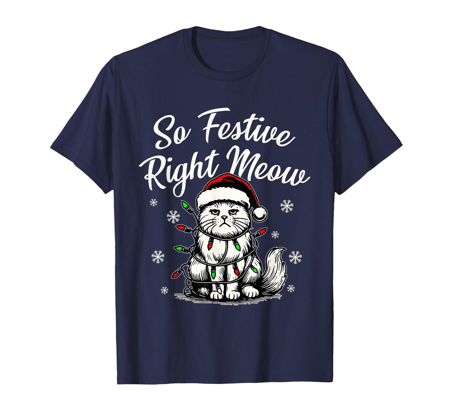 So Festive Right Meow Funny Christmas Santa Holiday T-Shirt